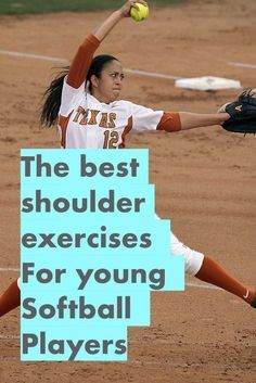 a woman throwing a softball on top of a field with the words the best shoulder exercises for young softball players