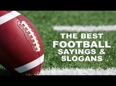 a football sitting on top of a field with the words best football sayings and slogans