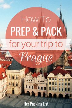 prague with text overlaying how to prep and pack for your trip to prague