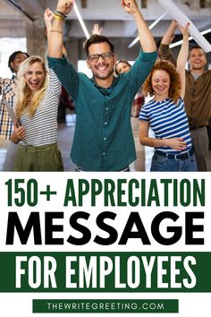 a group of people with arms in the air and text that reads, 150 + appreciation message for employees