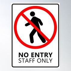 a sign that says no entry staff only with a man walking in the background poster