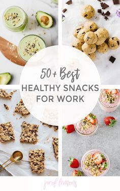 healthy snacks for work with the words 50 best healthy snacks for work on top and bottom