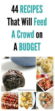 four pictures with the words 44 recipes that will feed a crowd on a budget