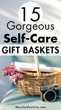 a wicker basket with flowers and books in it, text reads 15 gorgeous self care gift baskets