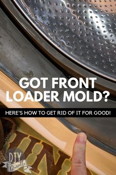 a hand pointing at the bottom of a dryer with text that reads, got front loader mold? here's how to get rid off it for good