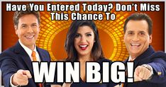 two men and a woman in business attire with the words, have you entered today? don't miss this chance to win big