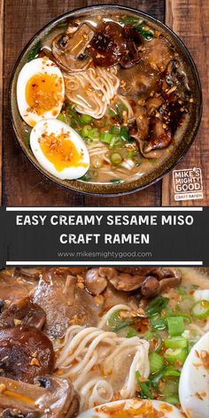 an image of some ramen in a bowl with eggs and mushrooms on top, and the words easy creamy sesame miso craft ramen