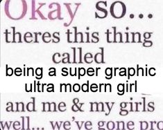 a newspaper article with the words being a super graphic ultra modern girl and me & my girls well we've gone pro