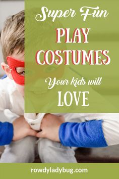 a young boy wearing red and blue eye glasses with text overlay reading super fun play costumes your kids will love