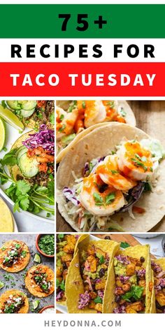 mexican food with the words 75 + recipes for taco tuesday on top and below