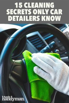 a glove on the steering wheel of a car with text that reads, 46 diy car detailing tips that will save you money