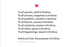 a poem written in black and white with a red heart on the bottom, surrounded by words that read to all worries, relief is krishna