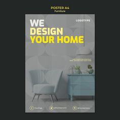 a poster with the words we design your home in yellow and white letters on it