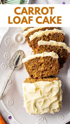 carrot loaf cake with cream cheese frosting on a white plate and the title overlay reads, carrot loaf cake