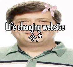 a man with a pink bow on his head and the words life changing website