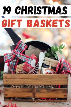 a wooden crate filled with christmas gifts and the text overlay reads 19 christmas gift baskets