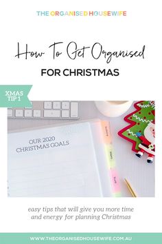 the organised housewife's how to get organized for christmas with text overlay