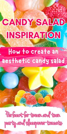 candy salad inspiration how to create an aesthetic candy salad