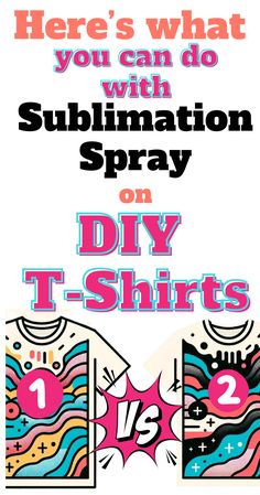 there is what you can do with sublimation spray on t - shirts and how to use it