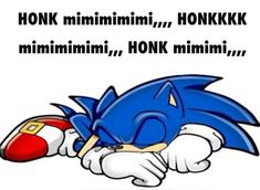 an image of a cartoon character sleeping with the caption'honk minimini, honk minimini '