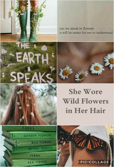 there is a collage of pictures with flowers and butterflies on them, including the words she wore wild flowers in her hair