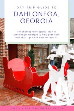 a red and white sleigh with the words day trip guide to dahlonega, georgia