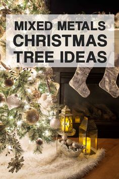 a christmas tree with stockings hanging from it's sides and the words mixed metals christmas tree ideas