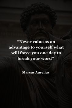 a statue with the quote never value as an advantage to yourself what will force you one day to break your word