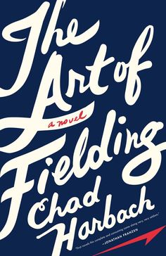 the art of fielding by chad horbach