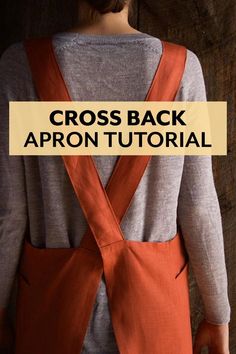 a woman wearing an orange apron with the words cross back apron tutorial on it