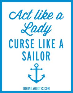 an anchor with the words act like a lady curse like a sailor