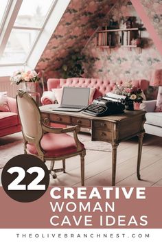 a desk with a laptop on it and the words 22 creative woman cave ideas