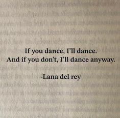 an old book with the words if you dance i'll dance and if you don't, i'll dance anyway