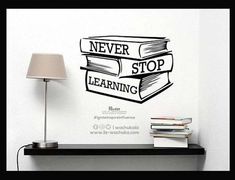 a black and white wall decal that says never stop learning on it's side