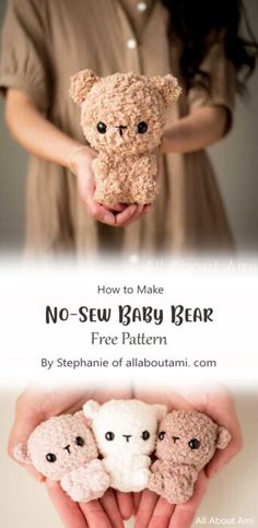 two hands holding small stuffed animals in front of a woman's face and the words, how to make no - sew baby bear free pattern