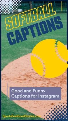 softball captions good and funny captions for instagrams by sports field goods