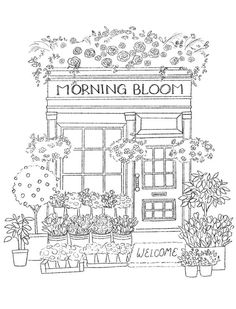 a coloring book page with flowers and plants in front of a building that says morning bloom