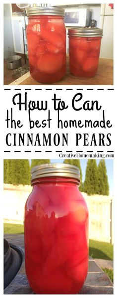 two jars filled with red liquid and the words how to can the best homemade cinnamon pears