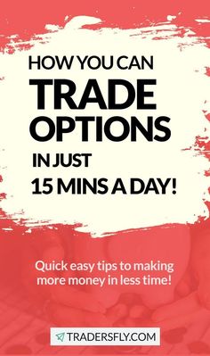 the words how you can trade options in just 15 mins a day on a red background