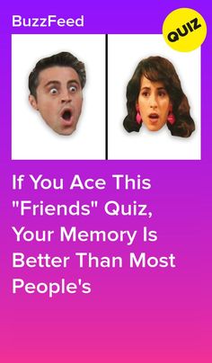 If You Ace This "Friends" Quiz, Your Memory Is Better Than Most People's #quiz #quizzes #buzzfeed  #triviaquestionsandanswers #quizzesbuzzfeed #bestfriendquiz #bffquiz Friends Tv Show Quiz, Friends Buzzfeed Quiz, Friends Quizzes Tv Show, Personality Quizzes For Kids, Friends The Series, Buzzfeed Quizzes Love, Buzzfeed Friends Quiz, Funny Quizzes