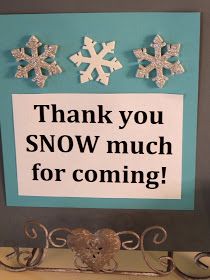 a sign that says thank you snow much for coming with two small snowflakes