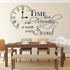 a wall decal with the words time spent with family is worth every second