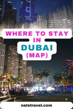 the words where to stay in dubai map are overlaid with images of buildings and fountains