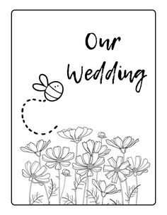 a wedding card with flowers and the words our wedding written in black ink on white paper