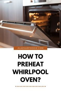 an oven with the words how to preheat whirlpool oven?