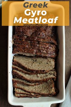 sliced meatloaf in a white dish with text overlay that reads greek gyro meatloaf