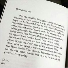 an open book with the words dear future me, don't be afraid to love again