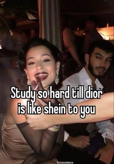 a woman with her mouth open and the caption says, study so hard till dior is like she's to you