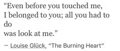 a quote from louis gluck about the burning heart