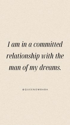 a quote that says i am in a connected relationship with the man of my dreams